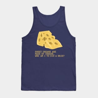 Sweet Dreams Are Made Of Cheese Tank Top